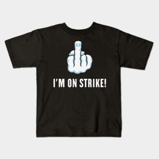 The Middle Finger – I’m On Strike! (Picket) Kids T-Shirt